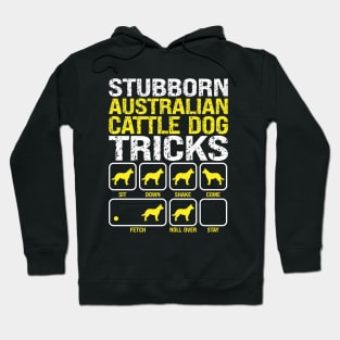 Stubborn Australian Cattle Dog Tricks Hoodie